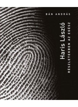 Bán András - Haris László - Részletekben az egész Bán András - Haris László - Részletekben az egész, null 2020 antikvár könyv