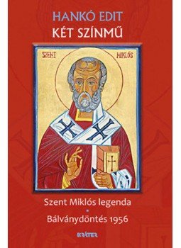 Hankó Edit - Két színmű - Szent Miklós legenda - Bálványdöntés 1956, null 2020 antikvár könyv