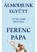 Ferenc pápa - Álmodjunk együtt