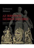Ludmann Mihály - Az irredenta szobrok mesterei