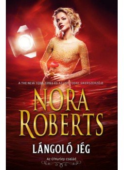 Nora Roberts - Lángoló jég Nora Roberts - Lángoló jég, null 2020 antikvár könyv