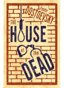 Dostoyevsky, Fyodor - The House of the Dead Dostoyevsky, Fyodor - The House of the Dead, null 2018 antikvár könyv