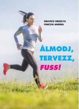 Oravecz Orsolya, Viniczai Andrea - Álmodj, Tervezz, Fuss!, null 2020 antikvár könyv