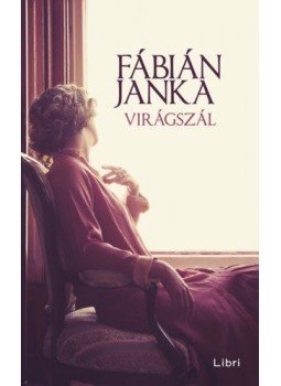 Fábián Janka - Virágszál Fábián Janka - Virágszál, null 2020 antikvár könyv