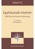 Kiss Bernadett - Egyházatyák intelmei - 2000 ókori keresztény bölcsesség
