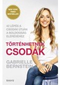 GABRIELLE BERNSTEIN - Történhetnek csodák - 42 lépés a csodák útján a boldogság eléréséhez