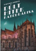 Radosza Sándor - Dúlt hitek katedrálisa