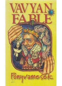 Vavyan Fable - Ponyvamesék Vavyan Fable - Ponyvamesék, Budapest 2020 antikvár könyv
