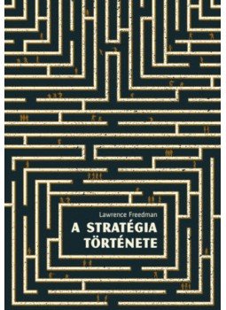 Lawrence Freedman - A stratégia története, null 2020 antikvár könyv