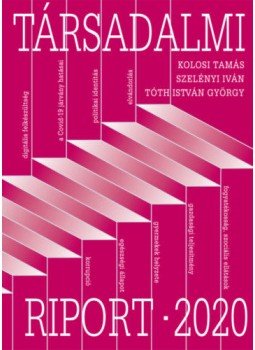 Kolosi Tamás, Szelényi Iván, Tóth István György - Társadalmi riport - 2020 Kolosi Tamás, Szelényi Iván, Tóth István György - Társadalmi riport - 2020, null 2020 antikvár könyv