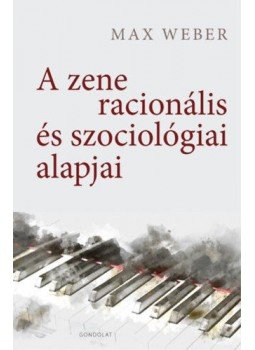 Max Weber - A zene racionális és szociológiai alapjai, null 2020 antikvár könyv