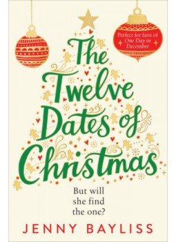 Jenny Bayliss - The Twelve Dates of Christmas Jenny Bayliss - The Twelve Dates of Christmas, null 2020 antikvár könyv