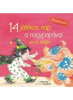 Zhao Ling - 14 játékos nap a nagypapával vírus idején Zhao Ling - 14 játékos nap a nagypapával vírus idején, null 2020 antikvár könyv