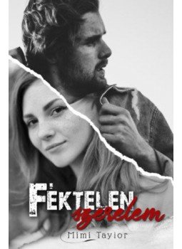 Mimi Taylor - Féktelen szerelem Mimi Taylor - Féktelen szerelem, Bakháza 2019 antikvár könyv