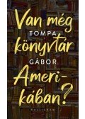 Tompa Gábor - Van még könyvtár Amerikában?