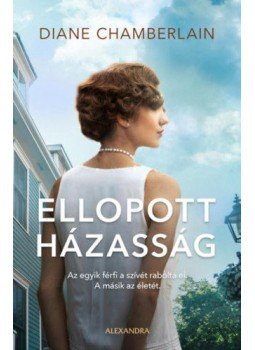 Diane Chamberlain - Ellopott házasság Diane Chamberlain - Ellopott házasság, Pécs 2020 antikvár könyv
