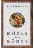 Rugási Gyula - Mózes és a könyv