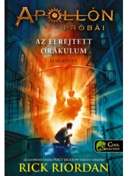 Rick Riordan - Az elrejtett orákulum - Apollón próbái 1. Rick Riordan - Az elrejtett orákulum - Apollón próbái 1., null 2020 antikvár könyv