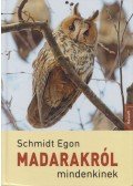 Schmidt Egon - Madarakról mindenkinek