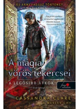 Cassandra Clare, Wesley Chu - A mágia vörös tekercsei - kemény kötés - A legősibb átkok 1. - Első könyv, null 2020 antikvár könyv