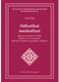 Gaál Edit - Stilisztikai munkafüzet - Hogyan ismerjük fel a költői képeket és az alakzatokat? - Közép- és felsőfokú feladatok, gyakorlatok