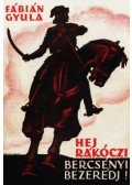 Fábián Gyula - Hej, Rákóczi, Bercsényi, Bezerédj!