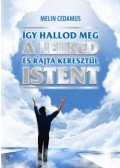 Melin Cedamus - Így hallod meg a lelked és rajta keresztül Istent