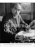 Kocsis Piroska , Ólmosi Zoltán - Habsburg Ottó és az államhatalom