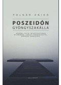 Polgár Anikó - Poszeidón gyöngyszakálla - Görög-latin intertextusok nyomában, Janus Pannoniustól Weöres Sándorig
