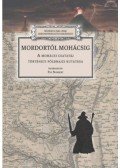 Pap Norbert - Mordortól Mohácsig - A mohácsi csatatáj történeti földrajzi kutatása
