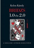 Kelen Károly - Bridzs 1.0 és 2.0 - A szellemi játékok királynője