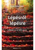 Eva Gostoni - Lépésről lépésre - Lelkünk az új idők útjain