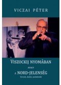 Viczai Péter - Viszockij nyomában, avagy a Nord-jelenség - Versek, dalok, anekdótak