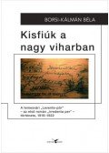 Borsi,Kálmán Béla - Kisfiúk a nagy viharban - A temesvári Levente-pör - az első román irredenta per - története, 1919-1922