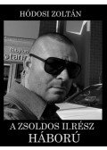 Hódosi Zoltán  - A Zsoldos II. rész - Háború