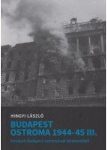 Hingyi László - Budapest ostroma 1944-1945 III.