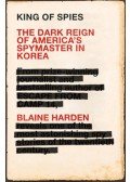 Blaine Harden - King of Spies