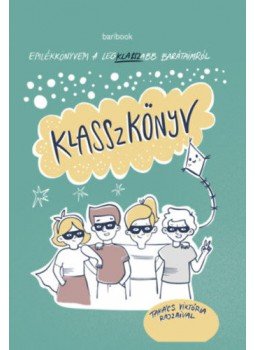  - Klasszkönyv - Emlékkönyvem a legklasszabb barátaimról, null 2020 antikvár könyv