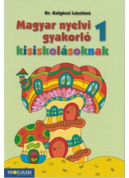 Dr. Galgóczi Lászlóné - Magyar nyelvi gyakorló kisiskolásoknak 1. osztály - Munkafüzet, null 2016 antikvár könyv
