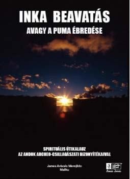 James Arévalo Merejildo Mallku - Inka beavatás avagy a puma ébredése - Spirituális útikalauz, null 2006 antikvár könyv