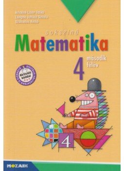 Lángné Juhász Szilvia, Árvainé Libor Ildikó, Szabados Anikó - Sokszínű matematika - Munkatankönyv 4. osztály II. félév Lángné Juhász Szilvia, Árvainé Libor Ildikó, Szabados Anikó - Sokszínű matematika - Munkatankönyv 4. osztály II. félév, null 2020 antikvár könyv