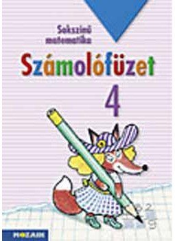 Lángné Juhász Szilvia, Árvainé Libor Ildikó - Sokszínű matematika - Számolófüzet 4. osztály Lángné Juhász Szilvia, Árvainé Libor Ildikó - Sokszínű matematika - Számolófüzet 4. osztály, null 2020 antikvár könyv