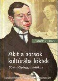 Tasnádi Attila - Akit a sorsok kultúrába löktek - Bölöni György, a kritikus