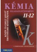 Rózsahegyi Márta, Dr. Siposné Dr. Kedves Éva, Horváth Balázs - Kémia 11-12. - Feladatgyűjtemény közép- és emelt szintű érettségire készülőknek