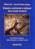 Horváth Zoltán György,Madas Edit - Középkori prédikációk és falképek Szent László királyról - San Ladislao d'Ungheria nella predicazione e nei dipinti murali