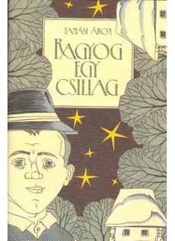 Tamási Áron - Ragyog egy csillag Tamási Áron - Ragyog egy csillag, Budapest 2007 antikvár könyv