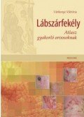 Várkonyi Viktória - Lábszárfekély - Atlasz gyakorló orvosoknak - Atlasz gyakorló orvosoknak