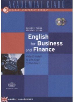 Görgényi István; Dr. Radványi Tamás - English for Business and Finance - Haladó üzleti és pénzügyi nyelvkönyv - CD mellkélettel, null 2007 antikvár könyv
