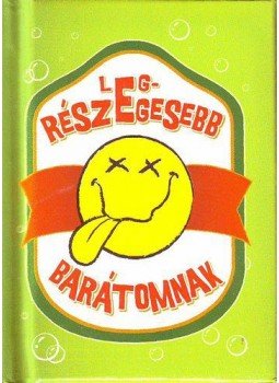 - Legrészegesebb barátomnak, null 2010 antikvár könyv