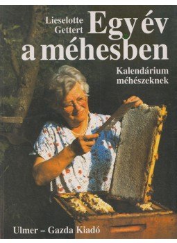 Lieselotte Gettert - Egy év a méhesben Lieselotte Gettert - Egy év a méhesben, Budapest 2002 antikvár könyv